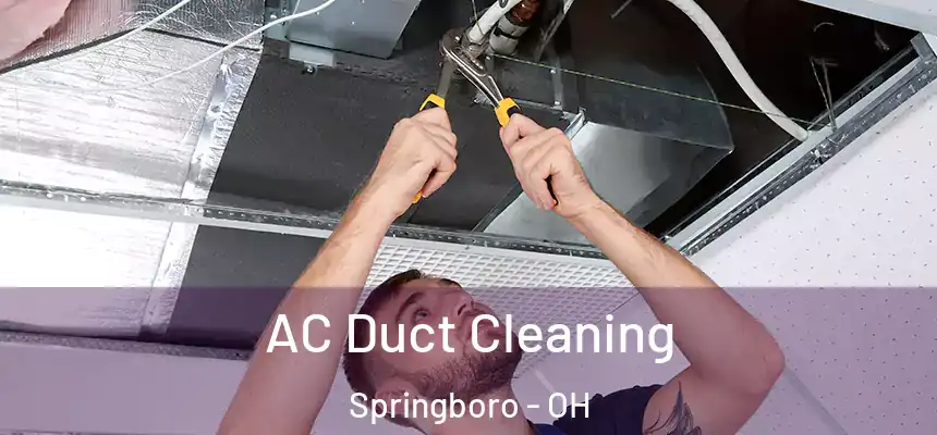 AC Duct Cleaning Springboro - OH
