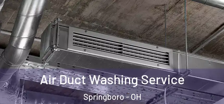  Air Duct Washing Service Springboro - OH