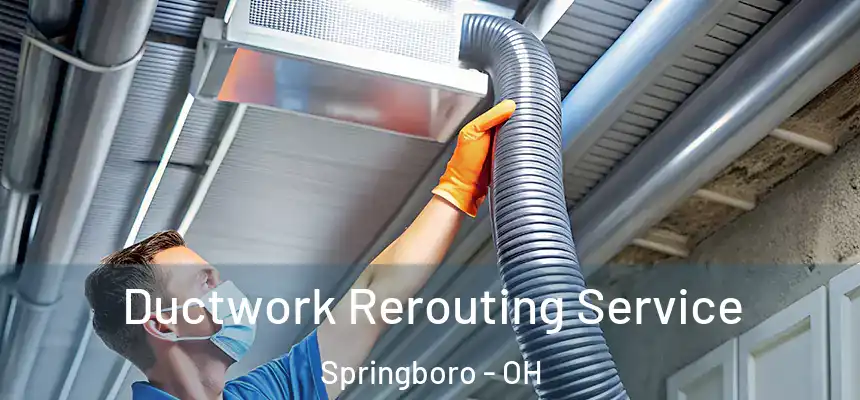  Ductwork Rerouting Service Springboro - OH