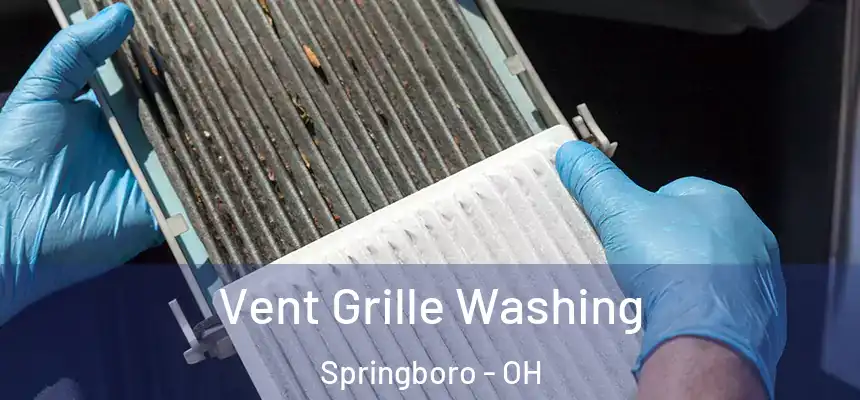  Vent Grille Washing Springboro - OH